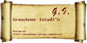 Greschner István névjegykártya